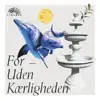 Limenas - For - Uden Kærligheden